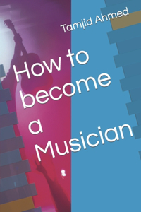 How to become a Musician