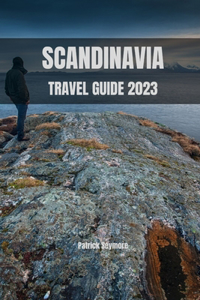 Scandinavia Travel Guide 2023