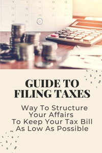 Guide To Filing Taxes