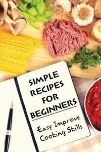 Simple Recipes For Beginners