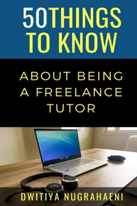 50 Things to Know About Being a Freelance Tutor