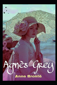 Agnes Grey: (illustrated edition)