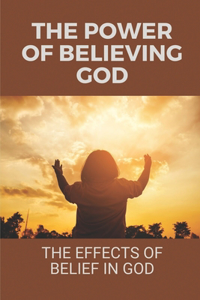 The Power Of Believing God