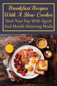 Breakfast Recipes With A Slow Cooker
