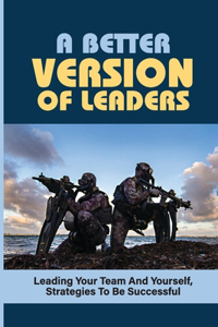 A Better Version Of Leaders