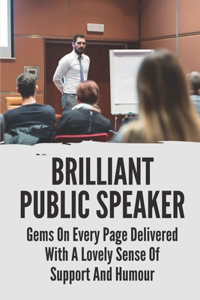 Brilliant Public Speaker