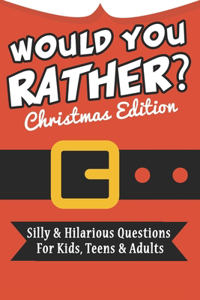 Would you Rather? Christmas Edition