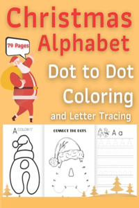 Christmas Alphabet Dot to Dot Coloring and Letter Tracing Book