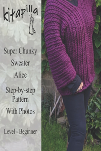 Super Chunky Sweater - Alice