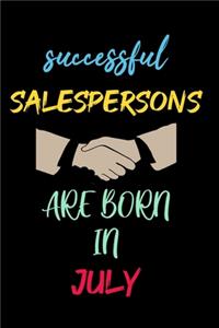 successful salespersons are born in July - journal notebook birthday gift for salesperson - mother's day gift