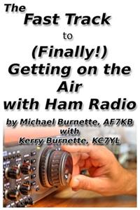 Fast Track to (Finally!) Getting on the Air With Ham Radio