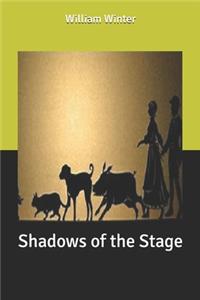 Shadows of the Stage