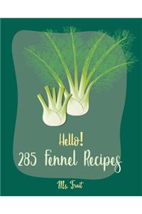 Hello! 285 Fennel Recipes
