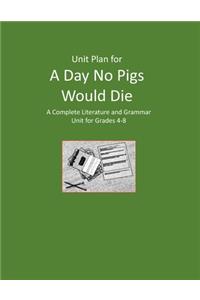 Unit Plan for A Day No Pigs Would Die