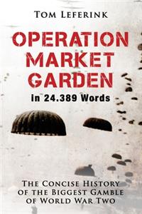 Operation Market Garden in 24.389 Words