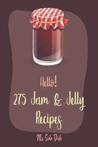 Hello! 275 Jam & Jelly Recipes