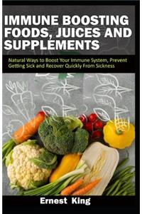 Immune Boosting Foods, Juices and Supplements