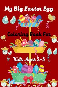 My Big Easter Egg Coloring book For Kids Ages 2-5