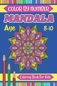 Mandala Color By Number Coloring Book For Kids Age 8-10