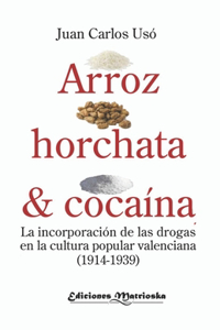 Arroz, horchata y cocaína