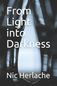From Light into Darkness