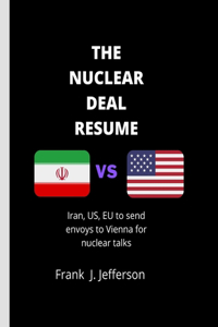 THE NUCLEAR DEAL RESUME