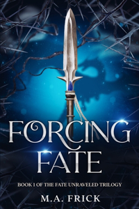 Forcing Fate