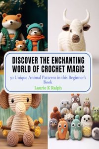 Discover the Enchanting World of Crochet Magic