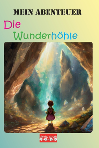 Mein Abenteuer - Die Wunderhöhle