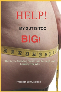 Help! My Gut Is Too Big!