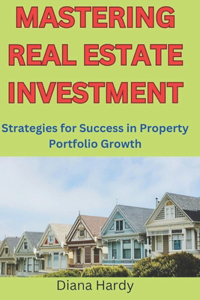 Mastering Real Estate Investment