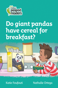 Do giant pandas have cereal for breakfast?