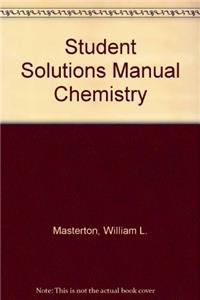 Student Solutions Manual Chemistry: Principles and Reactions