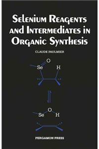Selenium Reagents and Intermediates in Organic Synthesis