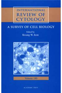 International Review of Cytology: A Survey of Cell Biology: v. 180