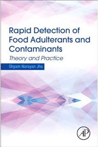 Rapid Detection of Food Adulterants and Contaminants