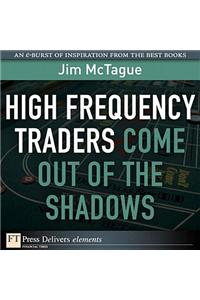 High Frequency Traders Come Out of the Shadows