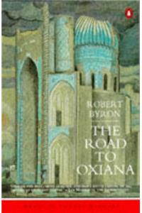 The Road to Oxiana (Penguin Travel Library)