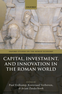 Capital, Investment, and Innovation in the Roman World