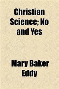 Christian Science; No and Yes