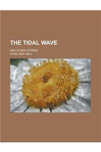 The Tidal Wave; And Other Stories