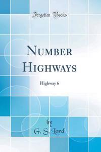 Number Highways: Highway 6 (Classic Reprint)