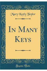 In Many Keys (Classic Reprint)