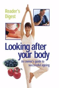 Looking After Your Body: Oweners Guide to Successfull Ageing
