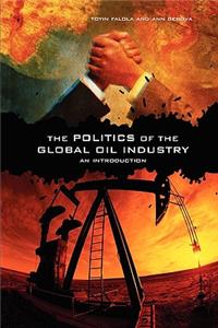 Politics of the Global Oil Industry