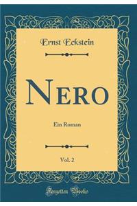 Nero, Vol. 2: Ein Roman (Classic Reprint)