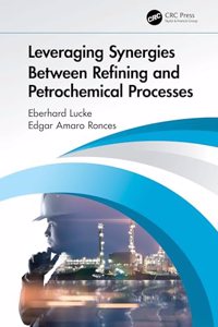 Leveraging Synergies Between Refining and Petrochemical Processes