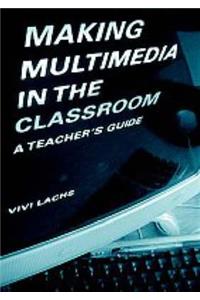 Making Multimedia in the Classroom