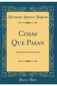 Cosas Que Pasan: Articulos de Costumbres (Classic Reprint)