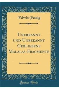 Unerkannt und Unbekannt Gebliebene Malalas-Fragmente (Classic Reprint)